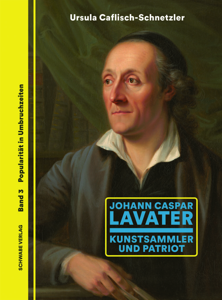 Johann Caspar Lavater: Kunstsammler und Patriot